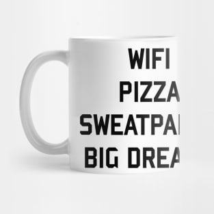 Wifi Pizza Sweatpants & Big Dreams Mug